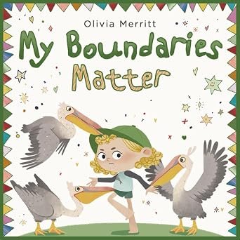 My Boundaries Matter: Social Emotional Picture Book For Kids