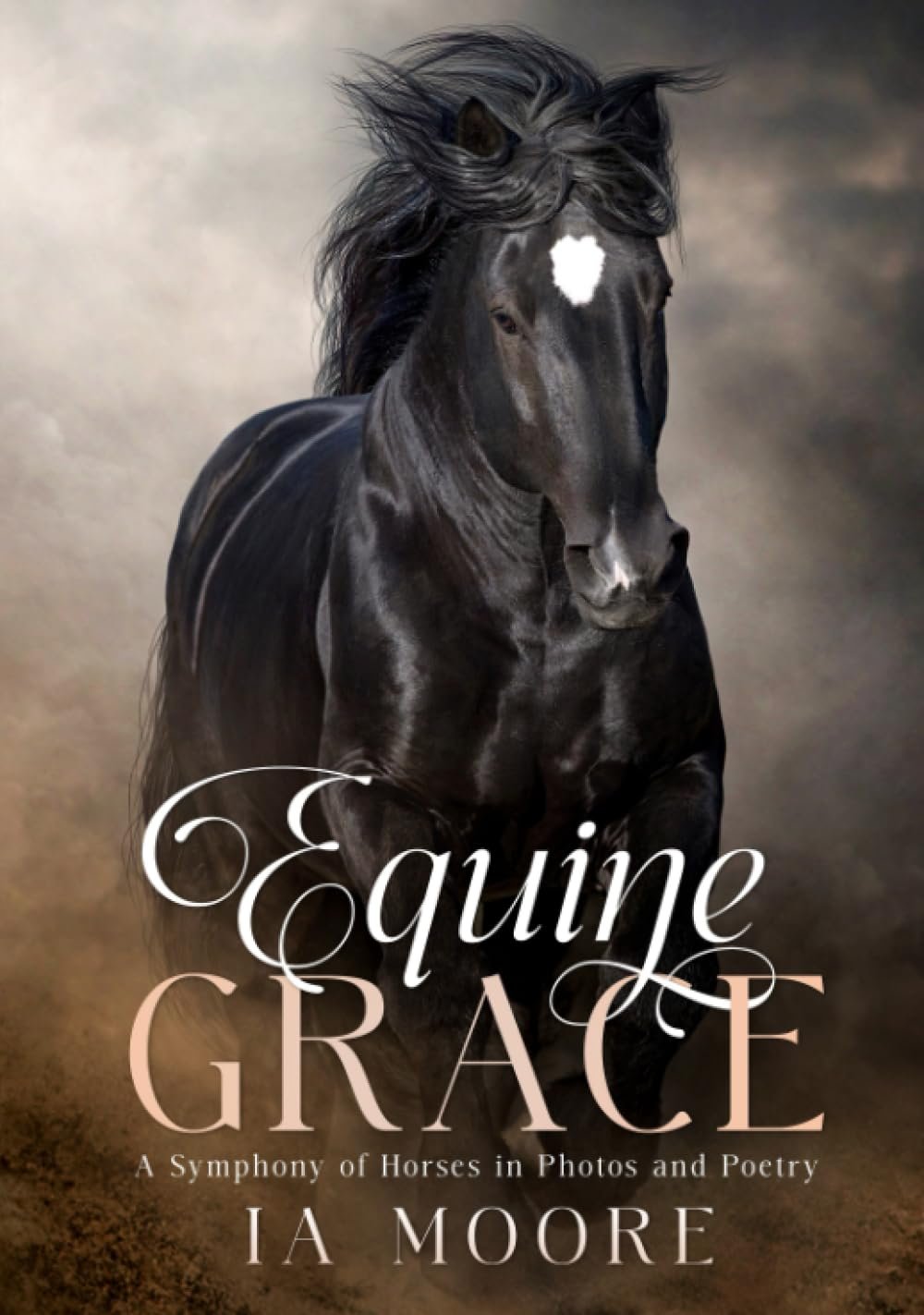 Equine Grace: A Symphony of Horses in Photos and Poetry — book cover