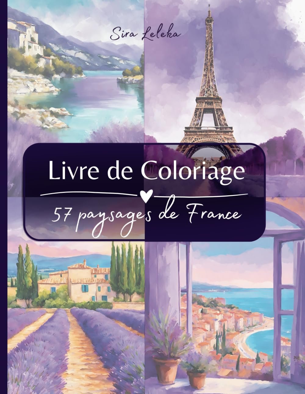 Livre de Coloriage pour Adultes: Coloriages de France, des Paysages Incroyables de Provence et de Paris (French Edition) — book cover