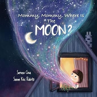 Mommy, Mommy, Where Is the Moon?